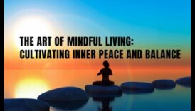 האמנות של קיום מודעים כיצד לביות נוכחות למען לא אלים פנימית 2 אמנות החיים המודעת: טיפוח נוכחות למען שלווה פנימית